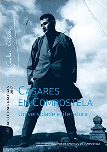 indir Casares en Compostela : universidade e literatura : Día das Letras Galegas 2017