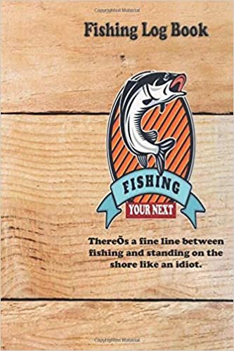 indir There’s a fine line between fishing and standing on the shore like an idiot.: Fishing Log : Blank Lined Journal Notebook, 100 Pages, Soft Matte Cover, 6 x 9 In.