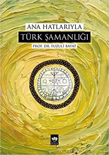 indir Ana Hatlarıyla Türk Şamanlığı