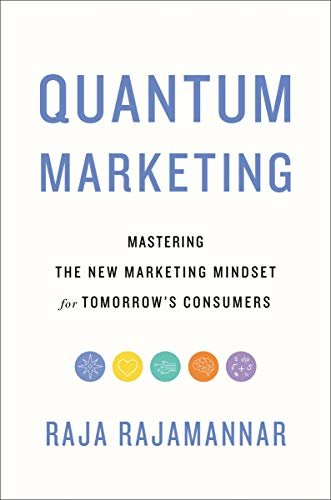 ダウンロード  Quantum Marketing: Mastering the New Marketing Mindset for Tomorrow's Consumers (English Edition) 本