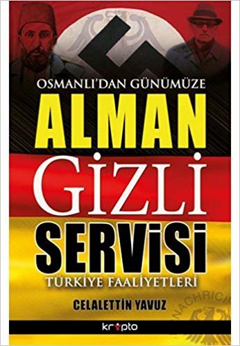 Alman Gizli Servisi: Osmanlı'dan Günümüze Türkiye Faaliyetleri indir