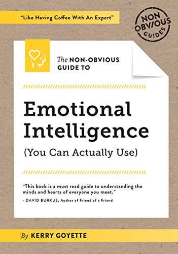 The Non-Obvious Guide to Emotional Intelligence: (You Can Actually Use) (Non-Obvious Guides) (English Edition) ダウンロード