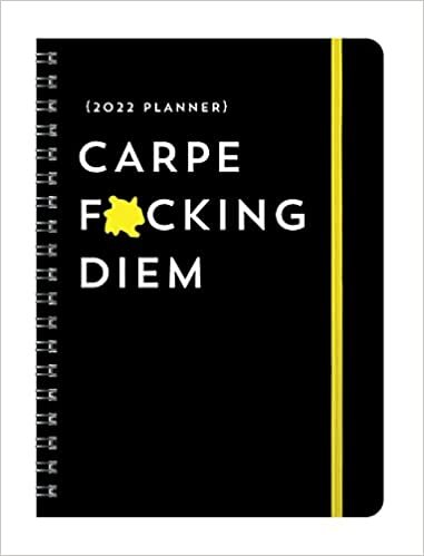 Carpe F*cking Diem 2022 Planner (Calendars & Gifts to Swear By)