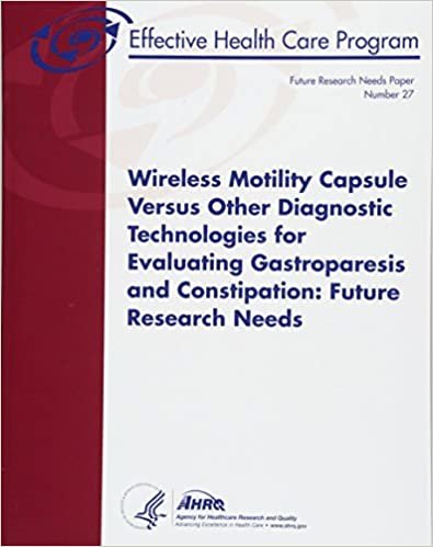 Wireless Motility Capsule Versus Other Diagnostic Technologies for Evaluating Gastroparesis and Constipation:  Future Research Needs: Future Research Needs Paper Number 27 indir