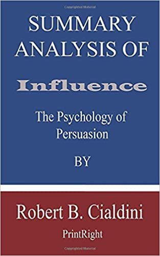 Summary Analysis Of Influence: The Psychology of Persuasion By Robert B. Cialdini indir