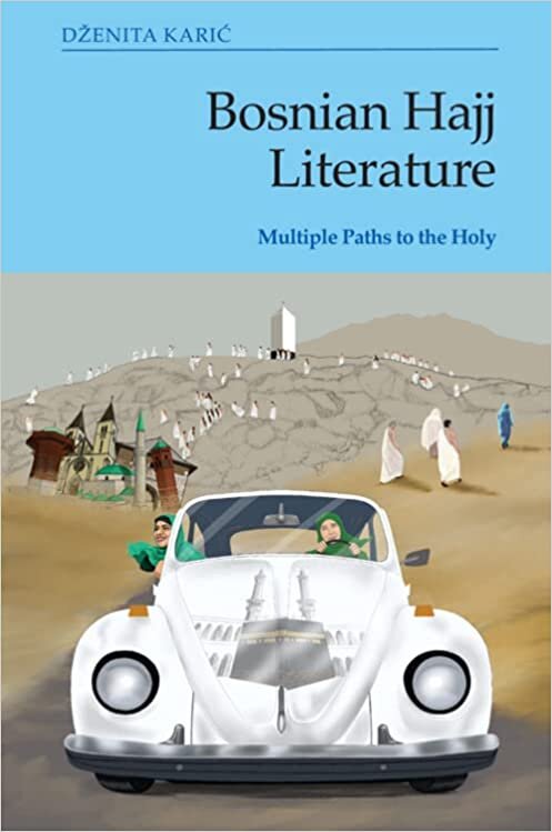indir Bosnian Hajj Literature: Multiple Paths to the Holy