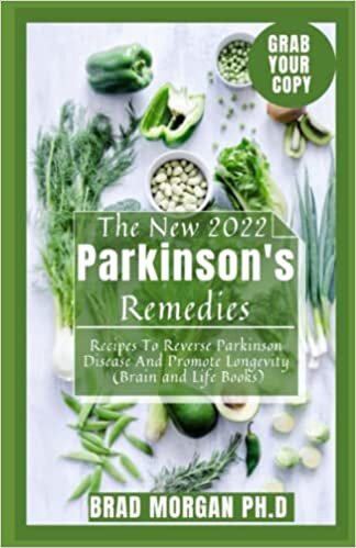 indir The New 2022 Parkinson&#39;s Remedies: Recipes To Reverse Parkinson Disease And Promote Longevity (Brain and Life Books)