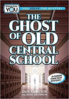 تحميل The Ghost of Old Central School: A Choose Your Path Mystery
