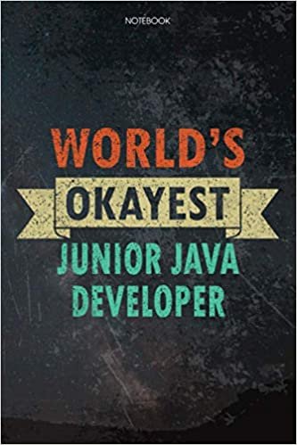 ダウンロード  Lined Notebook Journal World's Okayest Junior Java Developer Job Title Working Cover: Pretty, Budget Tracker, Task Manager, 6x9 inch, Appointment, Daily, Budget, Over 100 Pages 本