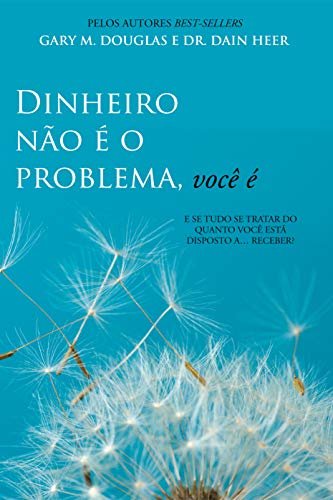 ダウンロード  Dinheiro não é o problema, você é (Portuguese Edition) 本