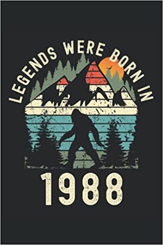 Legends Were Born In 1988: Lined Notebook Journal, Bigfoot Design, ToDo Exercise Book, e.g. for exercise, or Diary (6" x 9") with 120 pages.