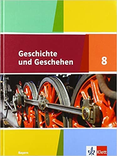 Geschichte und Geschehen 8. Ausgabe Bayern Gymnasium: Schülerbuch Klasse 8 (Geschichte und Geschehen. Ausgabe für Bayern Gymnasium ab 2018) indir