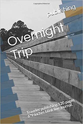 Overnight Trip: Traveler publishing.120 pages 6*9 inches blink line journal. indir