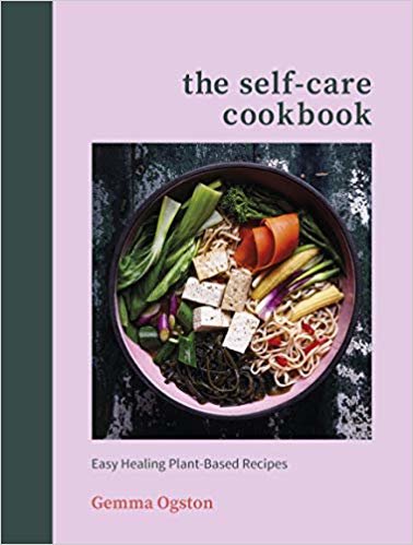 اقرأ The Self-Care Cookbook: Easy Healing Plant-Based Recipes الكتاب الاليكتروني 