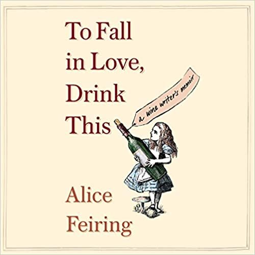 تحميل To Fall in Love, Drink This: A Wine Writer&#39;s Memoir