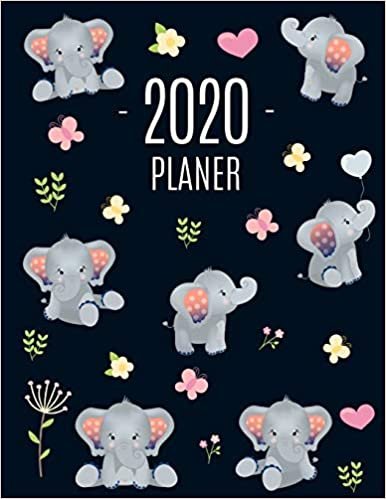 Elefant Planer 2020: Monatsplaner 2020 mit Wochenübersicht - Raum für Notizen - Januar - Dezember 2020 Agenda - Ideal für die Schule, Studium und das Büro