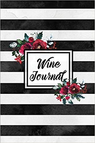 Wine Journal: Tasting Wines Notebook, Personal Review Log Notes Pages, Write & Record Taste Rating, Wine Lovers Gift, Book indir