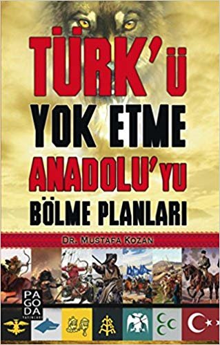Türk’ü Yok Etme Anadolu’yu Bölme Planları indir
