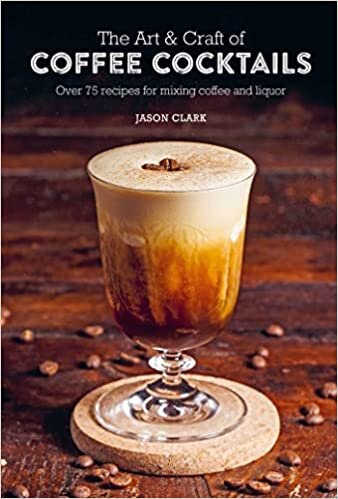 ダウンロード  The Art & Craft of Coffee Cocktails: Over 75 recipes for mixing coffee and liquor 本