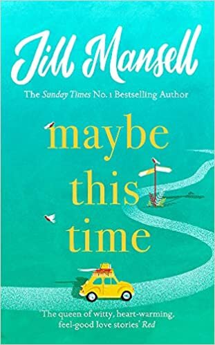 Maybe This Time: The heart-warming new novel of love and friendship from the bestselling author indir
