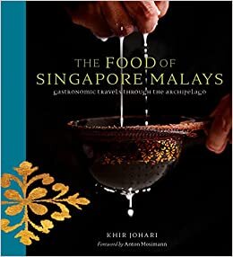 تحميل The Food of Singapore Malays: Gastronomic Travels Through the Archipelago