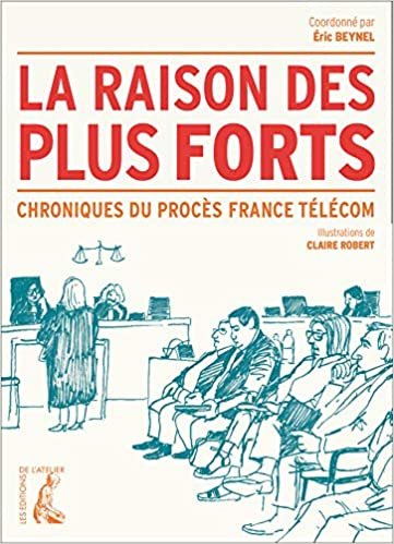 indir La raison des plus forts: Chroniques du procès France Télécom (SCIENCES HUM HC)