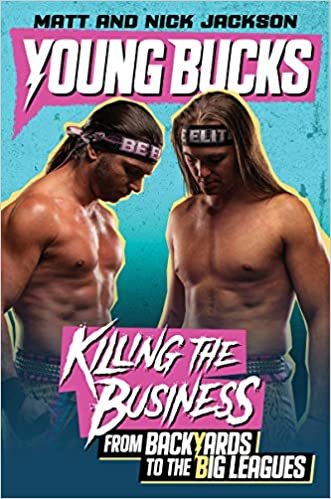 Young Bucks: Killing the Business from Backyards to the Big Leagues ダウンロード