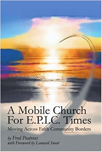 indir A Mobile Church For E.P.I.C. Times: Moving Across Faith Community Borders