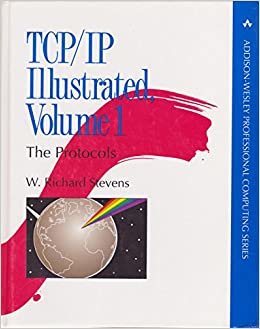 TCP/IP Illustrated Volume 1: The Protocols (Addison-Wesley)
