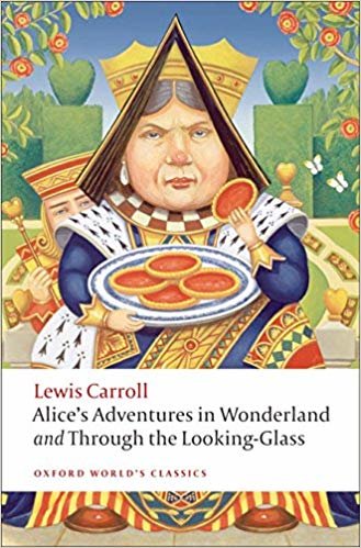 Alices Adventures in Wonderland and Through the Looking-Glass n/e (Oxford Worlds Classics) indir