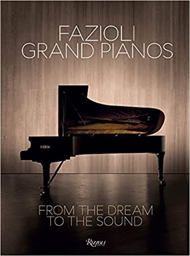 ダウンロード  Fazioli Grand Pianos: From the Dream to the Sound 本