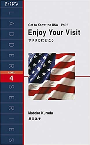 ダウンロード  アメリカに行こう Get to Know the USA Vol.1: Enjoy Your Visit (ラダーシリーズ Level 4) 本