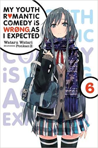 My Youth Romantic Comedy Is Wrong, As I Expected, Vol. 6 (light novel) (My Youth Romantic Comedy Is Wrong, As I Expected, 6)