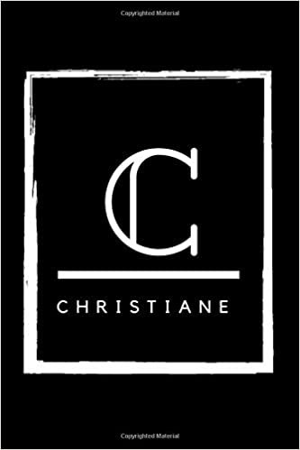 C - Christiane: Monogram initial C for Christiane notebook | Birthday Journal Gift | Lined Notebook /Pretty Personalized Name Letter Journal Gift ... Inches , 100 Pages , Soft Cover, Matte Finish indir