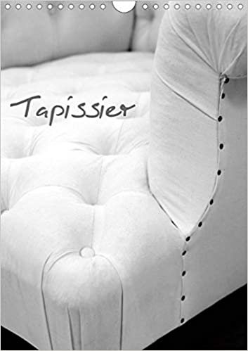 ダウンロード  Tapissier (Calendrier mural 2021 DIN A4 vertical): Atelier du tapissier (Calendrier mensuel, 14 Pages ) 本