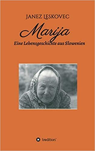 اقرأ Marija: Eine Lebensgeschichte aus Slowenien الكتاب الاليكتروني 