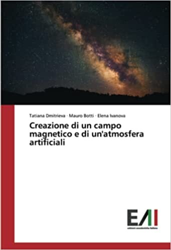 تحميل Creazione di un campo magnetico e di un&#39;atmosfera artificiali (Italian Edition)