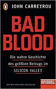 ダウンロード  Bad Blood: Die wahre Geschichte des groessten Betrugs im Silicon Valley - Ein SPIEGEL-Buch 本