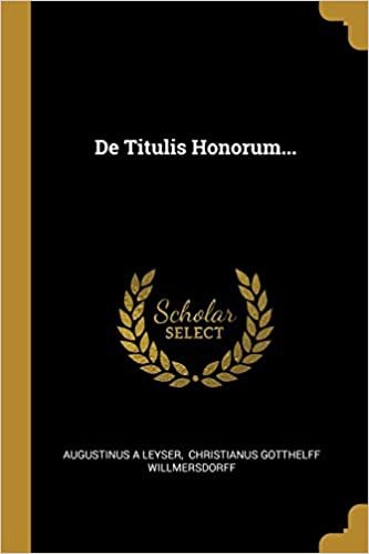 اقرأ De Titulis Honorum... الكتاب الاليكتروني 