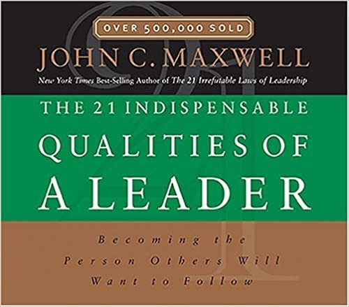 ダウンロード  The 21 Indispensable Qualities of a Leader: Becoming the Person Others Will Want to Follow 本