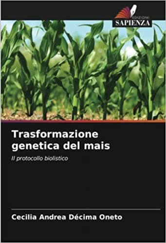 تحميل Trasformazione genetica del mais: Il protocollo biolistico