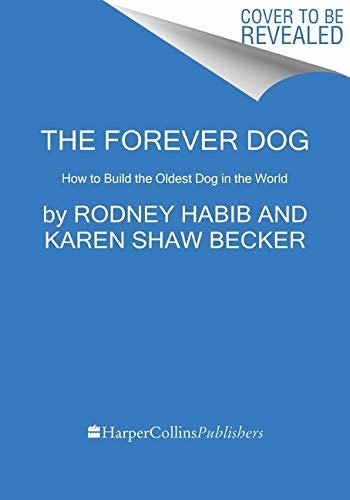The Forever Dog: How to Build the Oldest Dog in the World (English Edition)