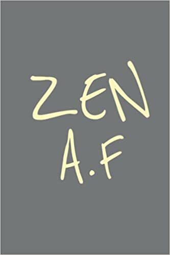 ZEN AS F Grey Notebook: Zen yoga blank lined writing journal for women, men, boys, girls and teens. Perfect gift for strong women who self love! Great for school, journaling and creative writing.
