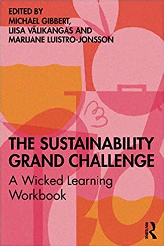 The Sustainability Grand Challenge: A Wicked Learning Workbook