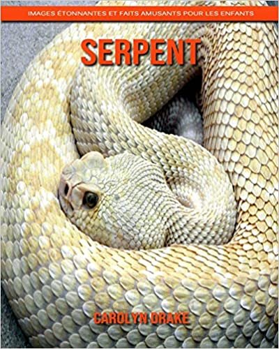 اقرأ Serpent: Images étonnantes et faits amusants pour les enfants الكتاب الاليكتروني 