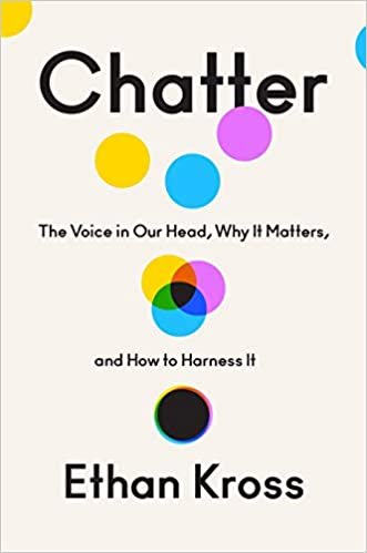 ダウンロード  Chatter: The Voice in Our Head, Why It Matters, and How to Harness It 本
