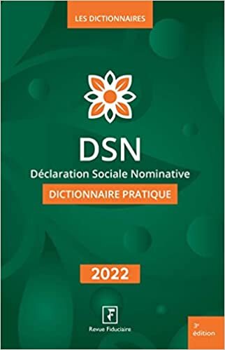 تحميل DSN, Déclaration Sociale Nominative, Dictionnaire Pratique 2022