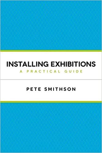Installing Exhibitions: A Practical Guide indir