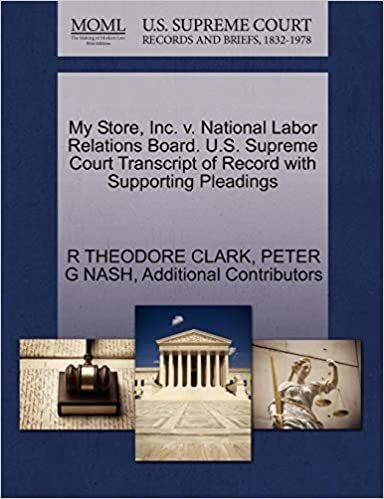 My Store, Inc. v. National Labor Relations Board. U.S. Supreme Court Transcript of Record with Supporting Pleadings indir