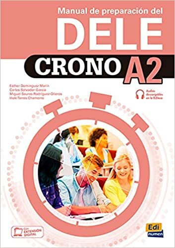 Crono A2: manual de preparacion del DELE: Book for preparation for DELE level A2 (for Spanish citizenship exam) with free coded access to the ELETeca (Le Cronometro / Crono) ダウンロード